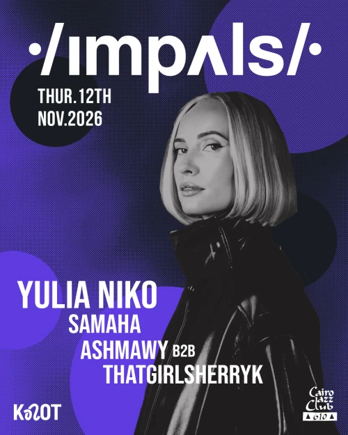Impulse: Yulio Niko | Ashmawy b2b ThatGirlSherryK | Samaha artwork